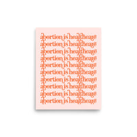 Abortion is Healthcare Print